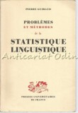 Cumpara ieftin Problemes et Methodes Statistique Pierre Guiraud, Franceza, 1960, Presses Universitaires de France