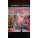Hermann Hackstein - Dictionar Dumont de Plante pentru balcon si terasa (Editia: 2009)
