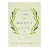 Field Guide to a Happy Life, Massimo Pigliucci