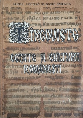Muzeul Județean D&amp;acirc;mbovița, T&amp;acirc;rgoviște cetate a culturii Rom&amp;acirc;nești, 1974 foto