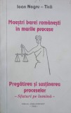 Maestri barei romanesti in marile procese. Pregatirea si sustinerea proceselor. Sfaturi pe lumina, vol. 1 - Ioan Negru-Tica