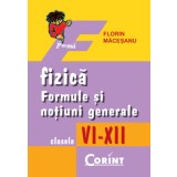 Fizica. Formule si notiuni generale VI-XII