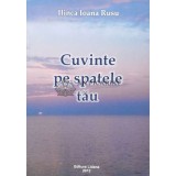 Cuvinte pe spatele tău (cu dedicație) - 2013 - Ilinca Ioana Rusu (S54)