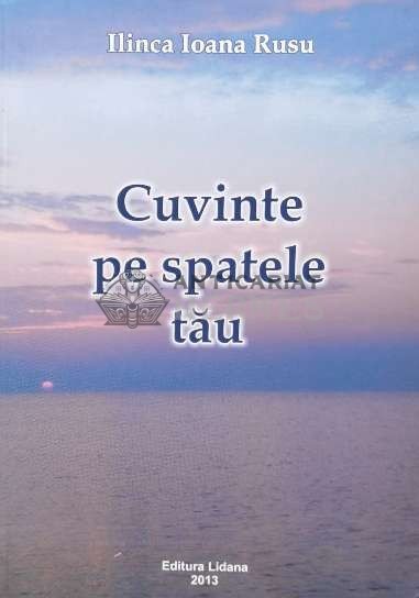 Cuvinte pe spatele tău (cu dedicație) - 2013 - Ilinca Ioana Rusu (S54)