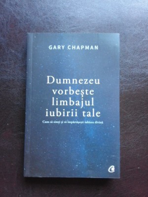 DUMNEZEU VORBESTE LIMBAJUL IUBIRII TALE - GARY CHAPMAN foto