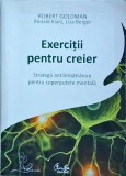 Robert Goldman - Exercitii pentru creier. Strategii antiimbatranire pentru, Curtea Veche