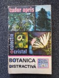 BOTANICA DISTRACTIVA - Tudor Opris