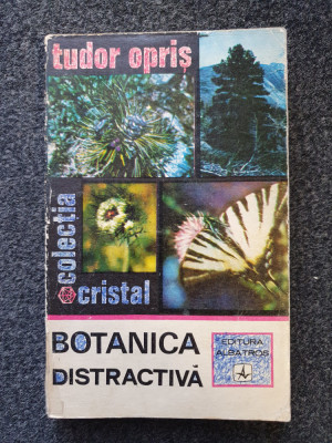 BOTANICA DISTRACTIVA - Tudor Opris foto