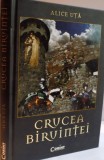 CRUCEA BIRUINTEI de ALICE UTA , 2008,, Corint