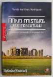 Mari Mistere ale Trecutului - Tomas Martinez Rodriguez - Carte Istorie