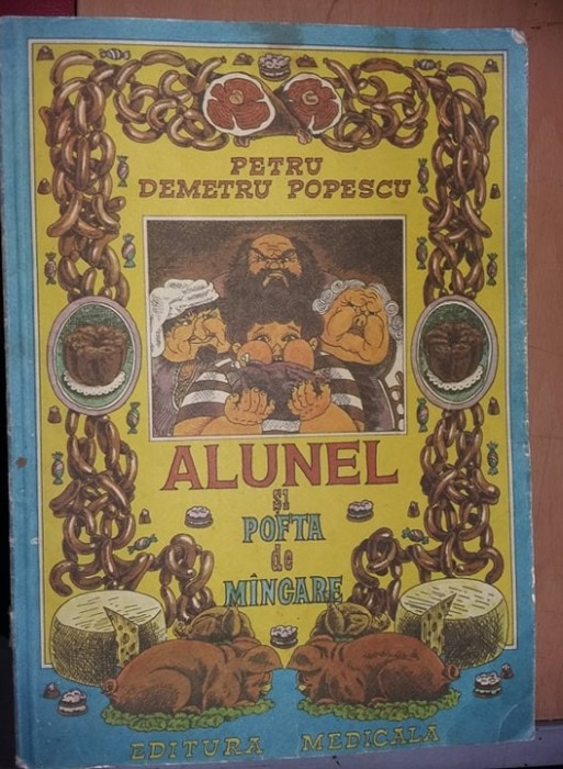 carte vechi povestiri,ALUNEL SI POFTA DE MANCARE,PETRU DEMETRU POPESCU,1983,T.GR