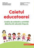 Caietul educatoarei - Paperback brosat - Ioana Andreea Cioc&acirc;lteu, Mădălina Radu, Maria Ricu, Mihaela Măcelaru, Paula Beatrice Șcheopu, Carmen Maria Br