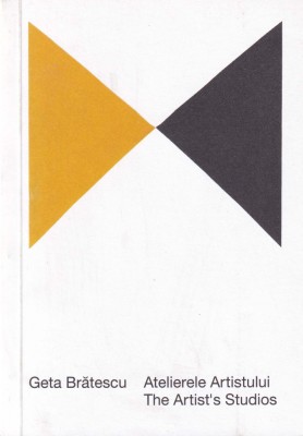 ATELIERELE ARTISTULUI &amp;ndash; THE ARTIST&amp;rsquo;S STUDIOS (catalog de expoziție) foto