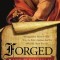 Forged: Writing in the Name of God--Why the Bible&#039;s Authors Are Not Who We Think They Are