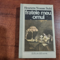 Fratele meu omul de Henriette Yvonne Stahl