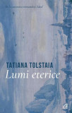 Lumi eterice - Paperback brosat - Tatiana Tolstaia - Curtea Veche