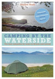 Camping by the Waterside: The Best Campsites by Water in Britain and Ireland | Stephen Neale