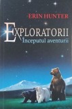Exploratorii, vol. 1. Inceputul aventurii - Carte de Erin Hunter, Serie Exploratorii