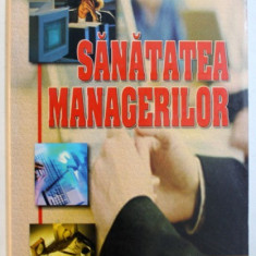 SANATATEA MANAGERILOR, EDITIA A II-a de CHARLES BROOKS, 2005