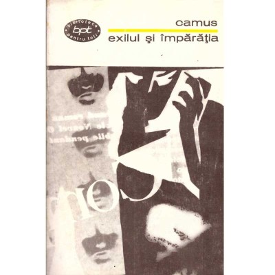 Albert Camus - Exilul si imparatia - Eseuri si nuvele - 104611 foto