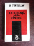 EXPERIENTA, ARTA, GANDIRE - N. TERTULIAN