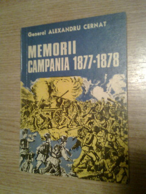 General Alexandru Cernat - Memorii. Campania 1877-1878 (Editura Militara, 1976) foto