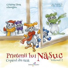 Copacul din casă. Prietenii lui Năsuc (Vol. 2) - Paperback - Cristina Elena Gheorghiu - Galaxia Copiilor