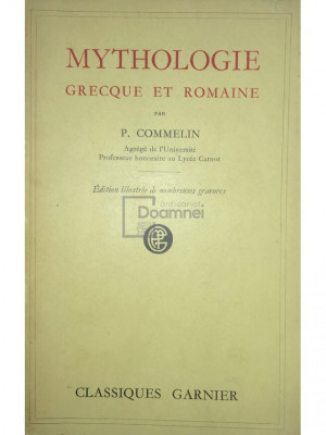 P. Commelin - Mythologie grecque et romaine (editia 1956) foto