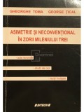 Gheorghe Toma - Asimetrie si neconventional in zorii mileniului trei (Editia: 2006)