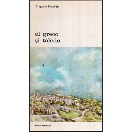Gregorio Maranon - El Greco si Toledo - 118657