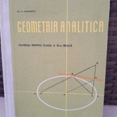 Geometria analitica, manual pentru clasa a XI-a reala - Gh.D. Simionescu