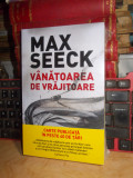 Cumpara ieftin MAX SEECK - VANATOAREA DE VRAJITOARE ( THRILLER ) , 2020 *
