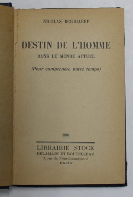DESTIN DE L &amp;#039;HOMME DANS LE MONDE ACTUEL - POUR COMPRENDRE NOTRE TEMPS by NICOLAS BERDIAEFF ,1936 , PREZINTA SUBLINIERI CU CREIONUL * foto