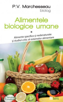 Alimentele biologice umane I &amp;ndash; P. V. Marchesseau foto