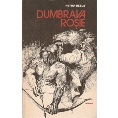 Dumbrava Rosie - Petru Rezus