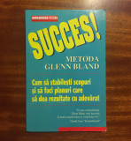 SUCCES - Metoda Glenn Bland (Ca nouă!)