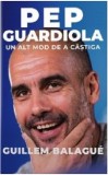 Pep Guardiola | Guillem Balague