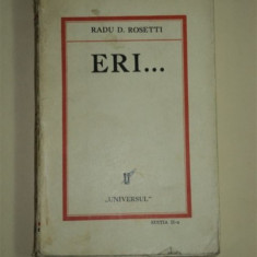 RADU D. ROSETTI, &amp,amp,quot,ERI...&amp,amp,quot, EDITIA A II-A, BUCURESTI 1931, CONTINE DEDICATIA AUTORULUI , DEDICATIE