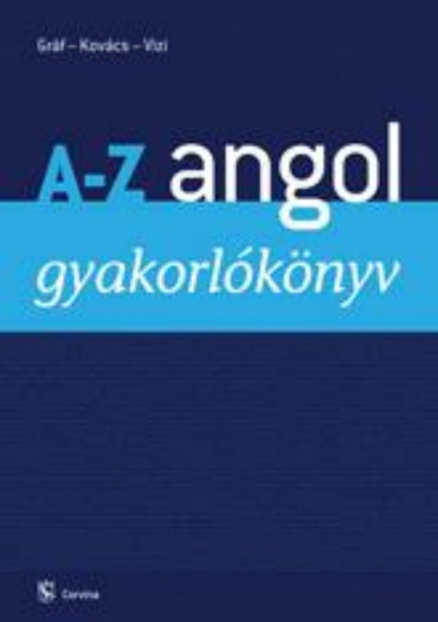 A&ndash;Z angol gyakorl&oacute;k&ouml;nyv - Gr&aacute;f Zolt&aacute;n Benedek &ndash; Kov&aacute;cs J&aacute;nos &ndash; Vizi Katalin