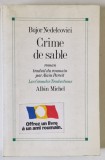 CRIME DE SABLE par BUJOR NEDELCOVICI , roman , 1989