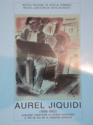 AUREL JIQUIDI 1896-1962 - expozitie organizata cu prilejul aniversarii a 100 de ani de la nasterea artistului foto