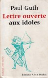 Paul Guth - Lettre ouverte aux idoles