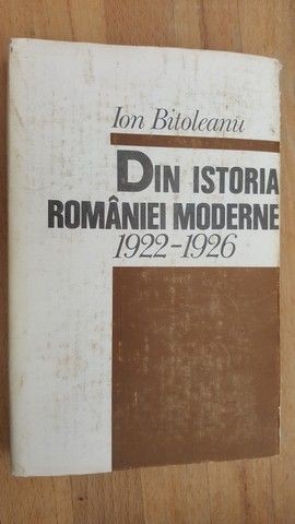 Din istoria Romaniei moderne 1922-1926- Ion Bitoleanu