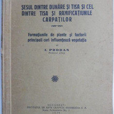 Sesul dintre Dunare si Tisa si cel dintre Tisa si ramificatiunile Carpatilor. Formatiunile de plante si factorii principali cari influenteaza vegetati