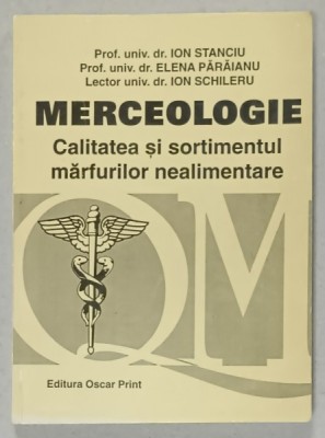 MERCEOLOGIE , CALITATEA SI SORTIMENTUL MARFURILOR ALIMENTARE de ION STANCIU ...ION SCHILERU , 1998 foto