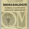 MERCEOLOGIE , CALITATEA SI SORTIMENTUL MARFURILOR ALIMENTARE de ION STANCIU ...ION SCHILERU , 1998