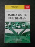 ALESSANDRO BASSETTI, STEFANO SALA - MAREA CARTE DESPRE ALOE