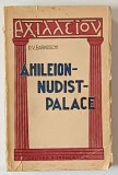 AHILEION - NUDIST - PALACE de D.V. BARNOVSCHI , SCHITE , PRIMA EDITIE , ANII &#039;30