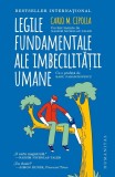 Legile fundamentale ale imbecilității umane - de Carlo M. Cipolla