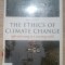 The ethics of climate change / James Garvey